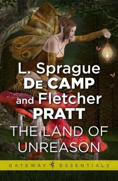 Land of Unreason (eBook, ePUB) - deCamp, L. Sprague; Pratt, Fletcher