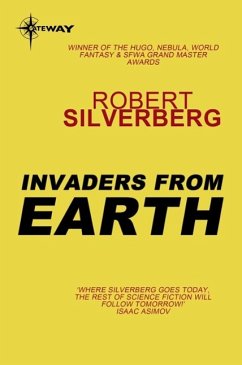 Invaders from Earth (eBook, ePUB) - Silverberg, Robert Invaders from Earth (eBook, ePUB) - Silverberg, Robert