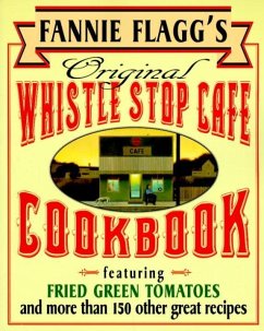 Fannie Flagg's Original Whistle Stop Cafe Cookbook (eBook, ePUB) - Flagg, Fannie