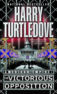 The Victorious Opposition (American Empire, Book Three) (eBook, ePUB) - Turtledove, Harry