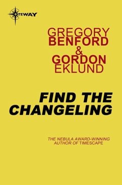 Find the Changeling (eBook, ePUB) - Benford, Gregory; Eklund, Gordon