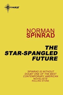 The Star-Spangled Future (eBook, ePUB) - Spinrad, Norman