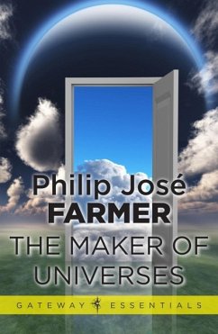The Maker of Universes (eBook, ePUB) - Farmer, Philip Jose