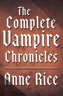 The Complete Vampire Chronicles 12-Book Bundle (eBook, ePUB) - Rice, Anne