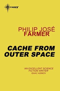 Cache from Outer Space (eBook, ePUB) - Farmer, Philip Jose