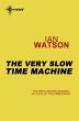 The Very Slow Time Machine (eBook, ePUB) - Bild 1