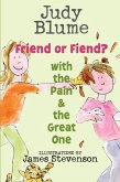 Friend or Fiend? with the Pain and the Great One (eBook, ePUB)
