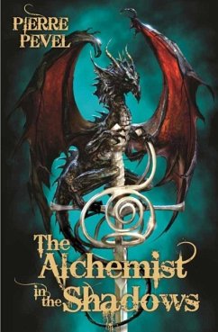 The Alchemist in the Shadows (eBook, ePUB) - Pevel, Pierre
