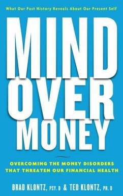 Mind over Money (eBook, ePUB) - Klontz, Brad; Klontz, Ted