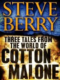Three Tales from the World of Cotton Malone: The Balkan Escape, The Devil's Gold, and The Admiral's Mark (Short Stories) (eBook, ePUB)