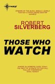 Those Who Watch (eBook, ePUB) Those Who Watch (eBook, ePUB)