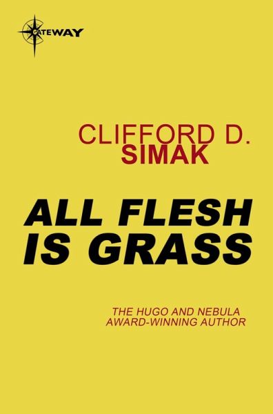 All Flesh is Grass (eBook, ePUB) All Flesh is Grass (eBook, ePUB)