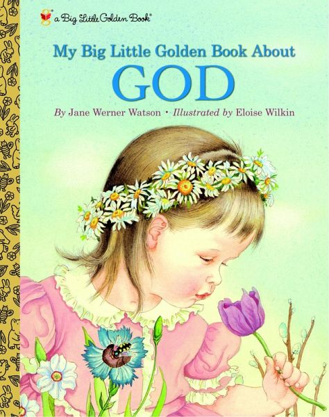 My Little Golden Book About God (eBook, ePUB) My Little Golden Book About God (eBook, ePUB)