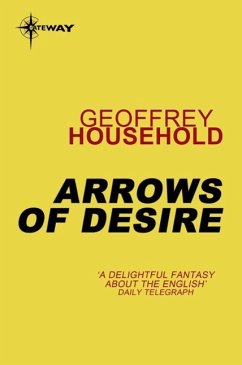 Arrows of Desire (eBook, ePUB) - Household, Geoffrey