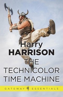 The Technicolor Time Machine (eBook, ePUB) - Harrison, Harry