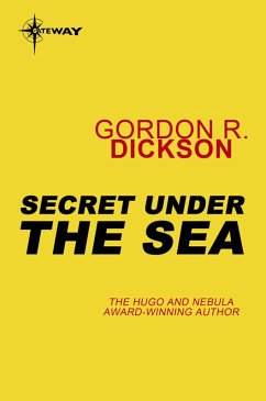 Secret Under the Sea (eBook, ePUB) - Dickson, Gordon R Secret Under the Sea (eBook, ePUB) - Dickson, Gordon R