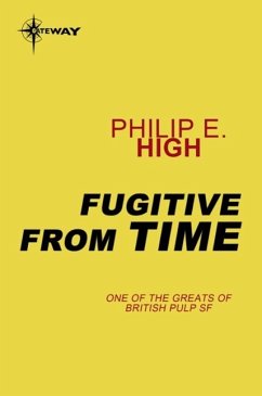 Fugitive from Time (eBook, ePUB) - High, Philip E.