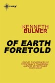 Of Earth Foretold (eBook, ePUB) Of Earth Foretold (eBook, ePUB)