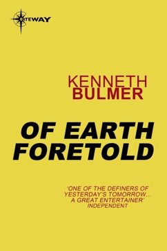 Of Earth Foretold (eBook, ePUB) - Bulmer, Kenneth