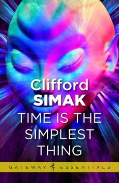 Time is the Simplest Thing (eBook, ePUB) - Simak, Clifford D.