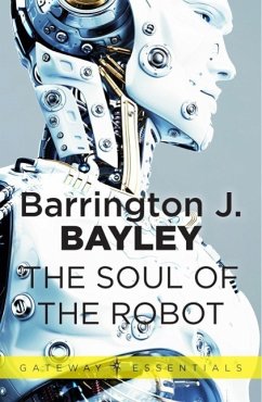 The Soul of the Robot (eBook, ePUB) - Bayley, Barrington J.