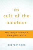 The Cult of the Amateur (eBook, ePUB)