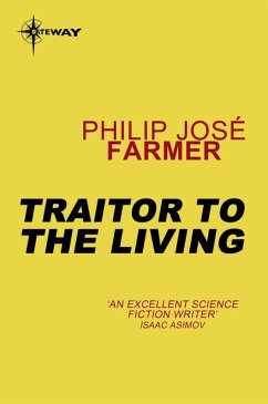 Traitor to the Living (eBook, ePUB) - Farmer, Philip Jose