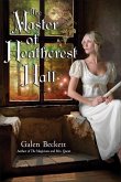 The Master of Heathcrest Hall (eBook, ePUB) The Master of Heathcrest Hall (eBook, ePUB)