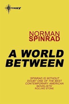A World Between (eBook, ePUB) - Spinrad, Norman