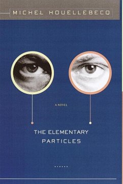The Elementary Particles (eBook, ePUB) - Houellebecq, Michel