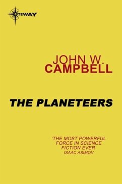The Planeteers (eBook, ePUB) - Campbell, John W.