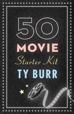 The 50 Movie Starter Kit (eBook, ePUB) - Burr, Ty