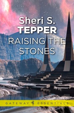 Raising The Stones (eBook, ePUB) - Tepper, Sheri S.
