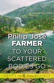 To Your Scattered Bodies Go (eBook, ePUB)