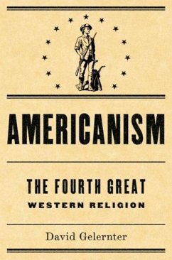 Americanism:The Fourth Great Western Religion (eBook, ePUB) - Gelernter, David