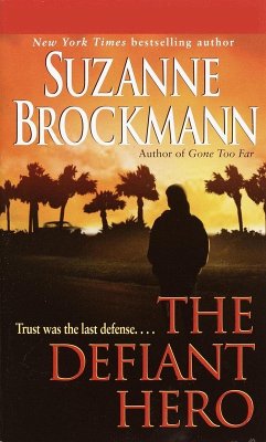 The Defiant Hero (eBook, ePUB) - Brockmann, Suzanne