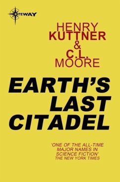 Earth's Last Citadel (eBook, ePUB) - Kuttner, Henry; Moore, C. L.