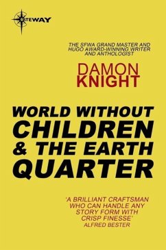 World without Children and The Earth Quarter (eBook, ePUB) - Knight, Damon