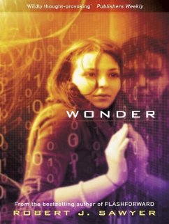 Wonder (eBook, ePUB) - Sawyer, Robert J Wonder (eBook, ePUB) - Sawyer, Robert J