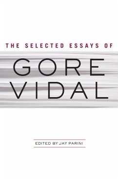 The Selected Essays of Gore Vidal (eBook, ePUB) - Vidal, Gore