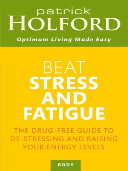 Beat Stress And Fatigue (eBook, ePUB)