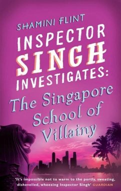 Inspector Singh Investigates: The Singapore School Of Villainy (eBook, ePUB) - Flint, Shamini