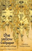 The Yellow Wallpaper And Selected Writings (eBook, ePUB)