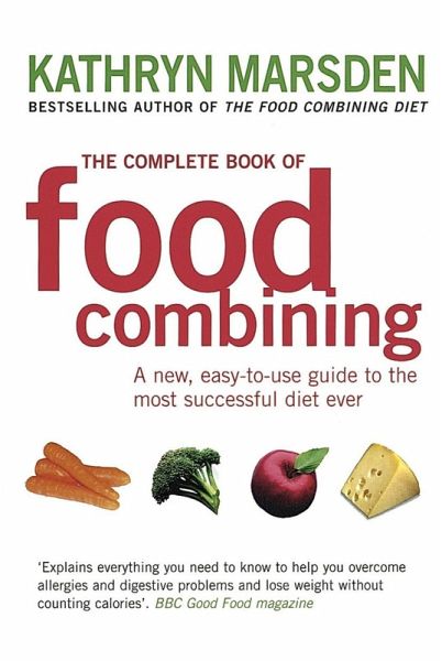The Complete Book Of Food Combining (eBook, ePUB) The Complete Book Of Food Combining (eBook, ePUB)