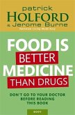 Food Is Better Medicine Than Drugs (eBook, ePUB) Food Is Better Medicine Than Drugs (eBook, ePUB)