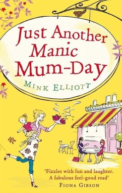 Just Another Manic Mum-Day (eBook, ePUB) - Elliott, Mink