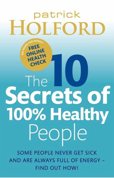 The 10 Secrets Of 100% Healthy People (eBook, ePUB)