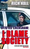 Otis Lee Crenshaw: I Blame Society (eBook, ePUB)