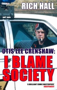 Otis Lee Crenshaw: I Blame Society (eBook, ePUB) - Hall, Rich