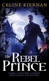 The Rebel Prince (eBook, ePUB)